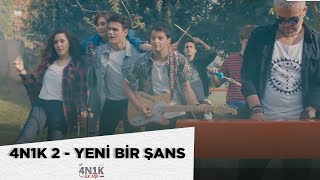 4N1K 2 - Yeni Bir Şans (SİNEMALARDA) [Klip Teaser]