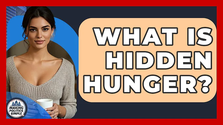 What Is Hidden Hunger? - Making Politics Simple