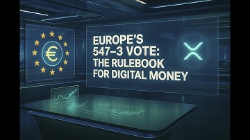 XRP & the EU Regulation Vote: What Europe’s 547–3 Decision Really Means (2025 Update)