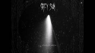 Grey Sun - Escaping Where Escape to Nowhere