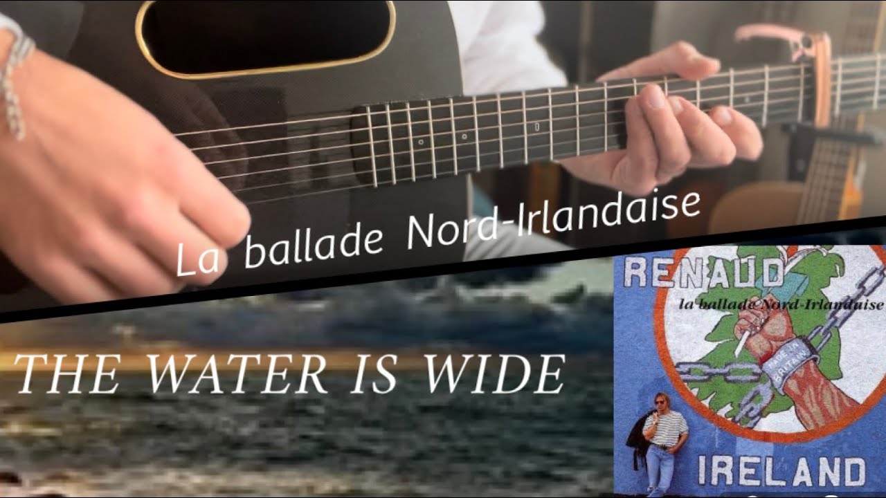 La ballade NordIrlandaise The water is wide Renaud fingerstyle
