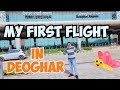 My First Flight In Deoghar  Deoghar To Delhi  mithunkumarvlogs