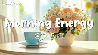 Morning Energy🍀 Music that makes u more inspired to study & work ~ Morning Playlist