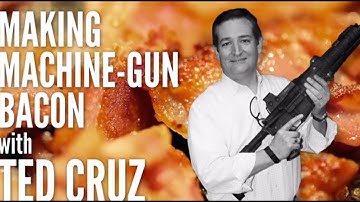 Ted Cruz Makes “Machine Gun Bacon"