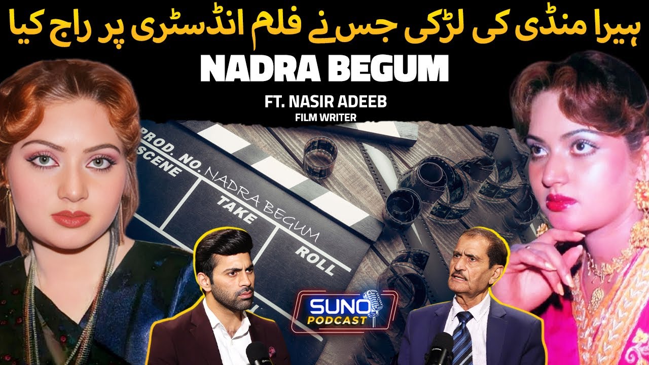 The Hidden Life of Nadra Begum | From Heera Mandi to Lollywood Queen | Ft. Nasir Adeeb