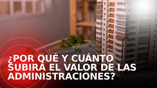 Abecé del incremento en el valor de las administraciones en edificios