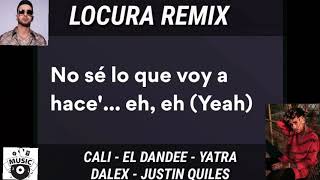 Justin Quiles , Dalex , Sebastián Yatra , Cali & El Dandee - Locura Remix (Letra/Lyrics).