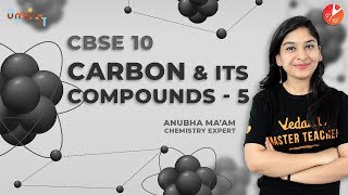 Carbon and its Compounds | L5 | CBSE Class 10 Chemistry Chapter 4 | NCERT Solution| Vedantu Class 10 screenshot 4