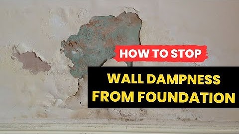 How to Stop Wall Dampness from Foundation