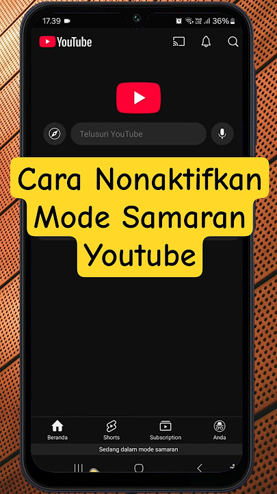 Cara Menonaktifkan Mode Samaran di Aplikasi Youtube #nonaktifkanmodesamaranyoutube #modesamaran