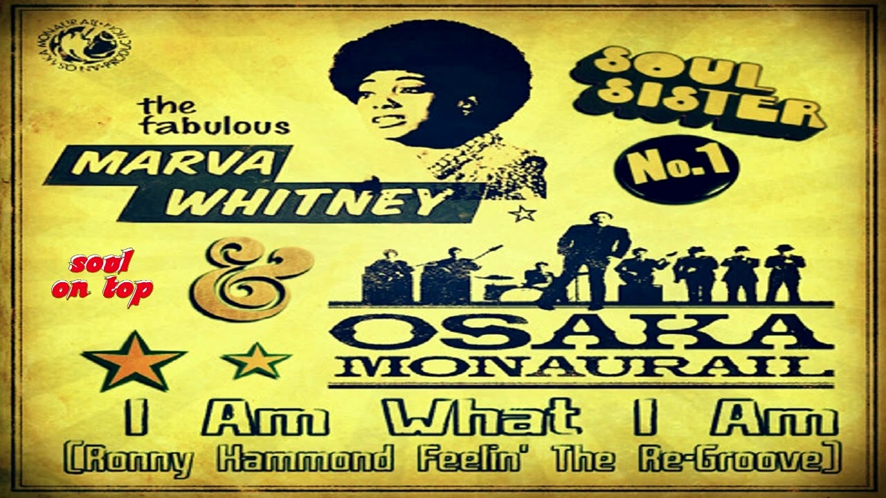 Marva Whitney, Osaka Monaurail, - I Am What I Am Re Groove 2007