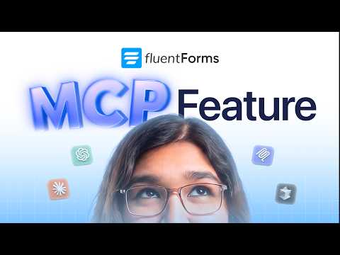 Fluent Forms Got MCP for AI Agents (Here’s What You Can Do Now)