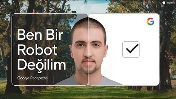 ReCAPTCHA Nedir ve Nasıl Kullanılır?