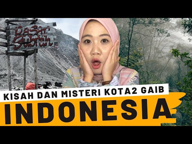 KISAH DIBALIK KOTA-KOTA GAIB DI INDONESIA class=