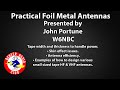 Practical Foil Metal Antennas - John Portune - W6NBC