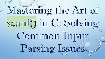 Mastering the Art of scanf() in C: Solving Common Input Parsing Issues
