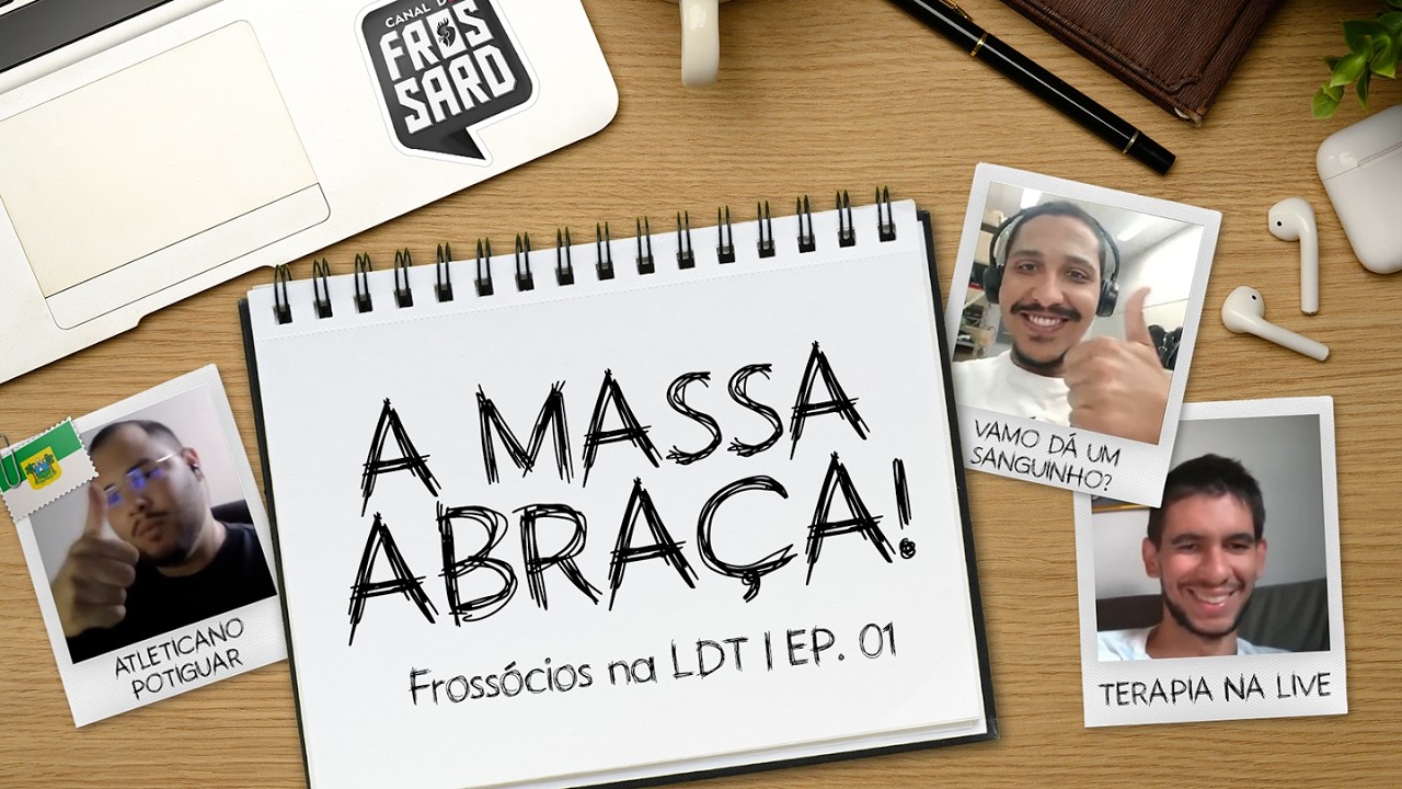 A MASSA ABRAÇA | PAIXÃO LONGÍNQUA, TERAPIA NA LIVE E CRÍTICAS: FROSSÓCIOS PARTICIPAM DA LDT