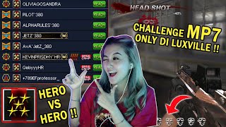 GILAKK CHALLENGE GOKIL HERO VS HERO PAKE MP7 DI LUXVILLE !!