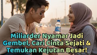Download Lagu Miliarder Nyamar Jadi Gembel, Cari Cinta Sejati \u0026 Temukan Kejutan Besar! MP3