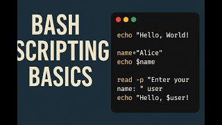Bash Scripting Basics: Hello World, Variables, and User Input Explained!
