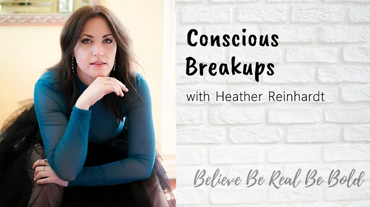 Concious Breakup with Heather Reinhardt