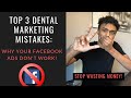 Top 3 Dental Marketing Mistakes - Why Your Facebook Ads Don't Work!