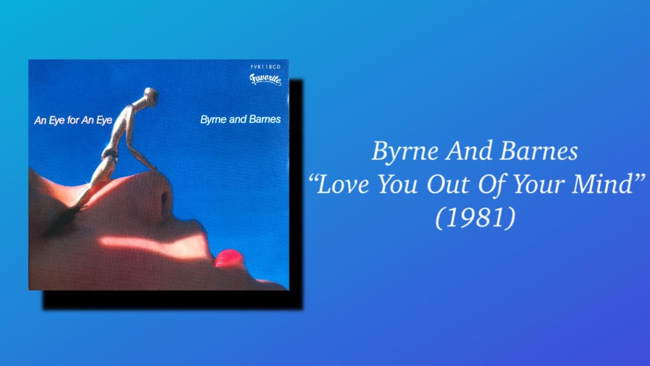 Byrne And Barnes - Love You Out Of Your Mind (1981) AOR - YouTube