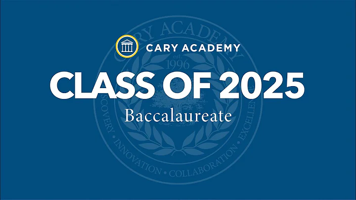 Cary Academy 2025 Baccalaureate Ceremony