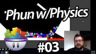 Phun with Physics (GS) #03 - Custom Shapes and Particles