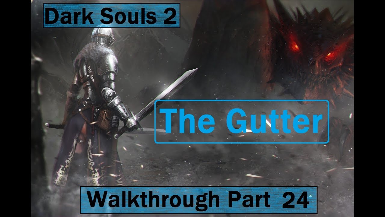 Dark Souls 2 The Gutter Walkthrough Part 24 YouTube dark-souls-2-the-gutter-walkthrough-part-24-youtube