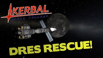 DRES RESCUE! - Kerbal Space Program (Part Two)