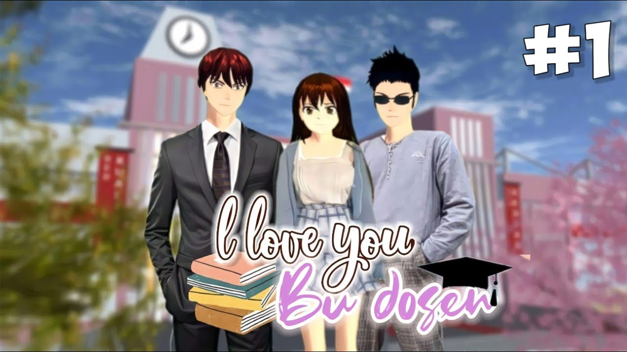 I LOVE YOU, BU DOSEN || EPS 1 || drama sakura school simulator