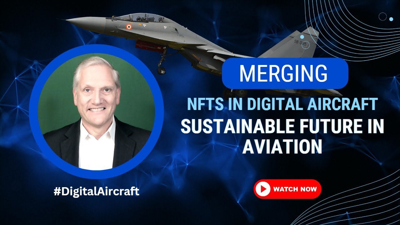 Merging NFTs In Digital Aircraft | NFTs for a More Sustainable Future in Aviation | LinkedInLive