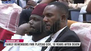 Family Remembers Former Plateau Governor, Solomon Lar, 10 Years After Death