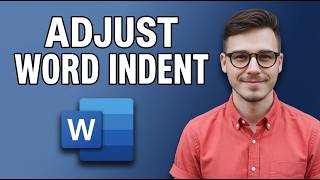 How to Adjust Indent in Microsoft Word [2026 Guide]