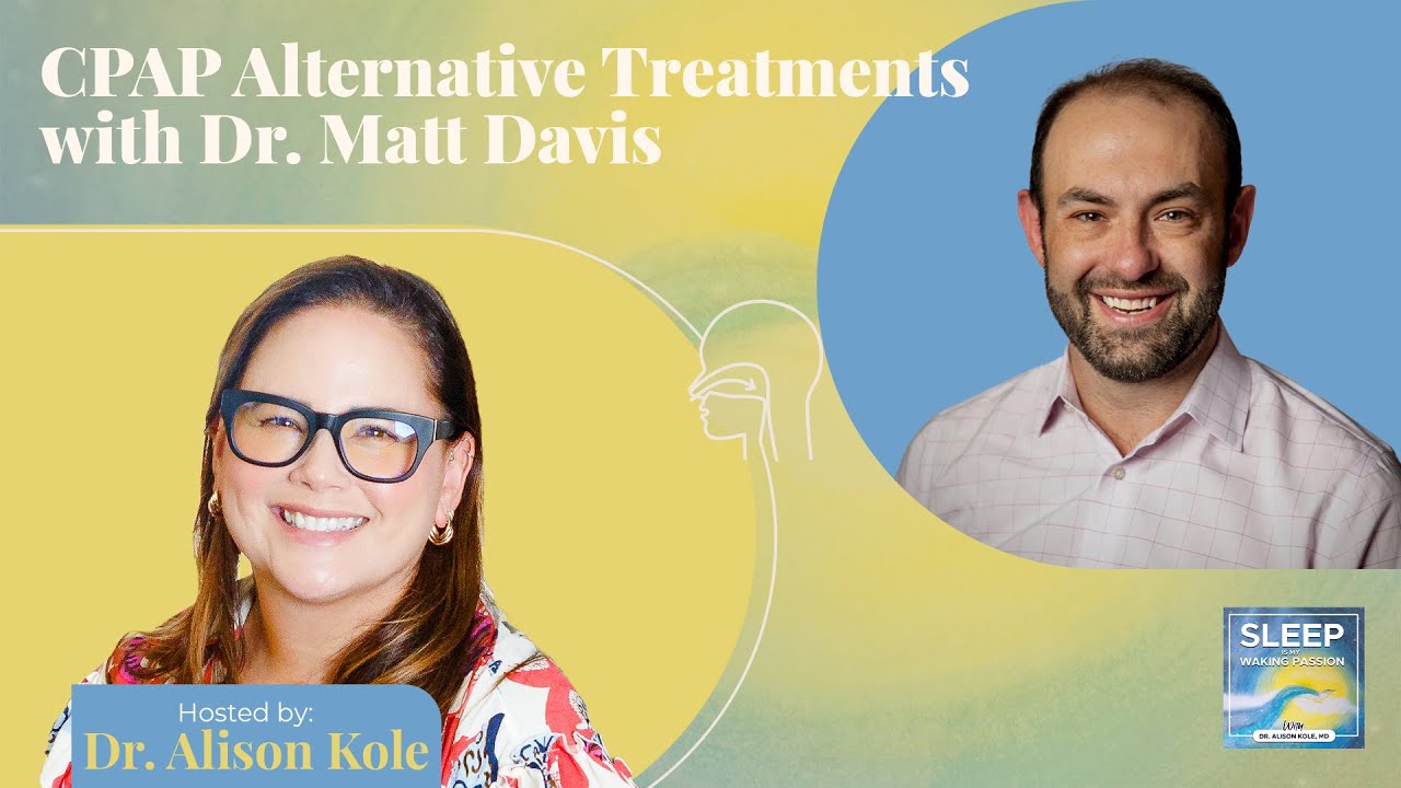 Season 2: Episode 6 – CPAP Alternative Treatments with Dr. Matt Davis