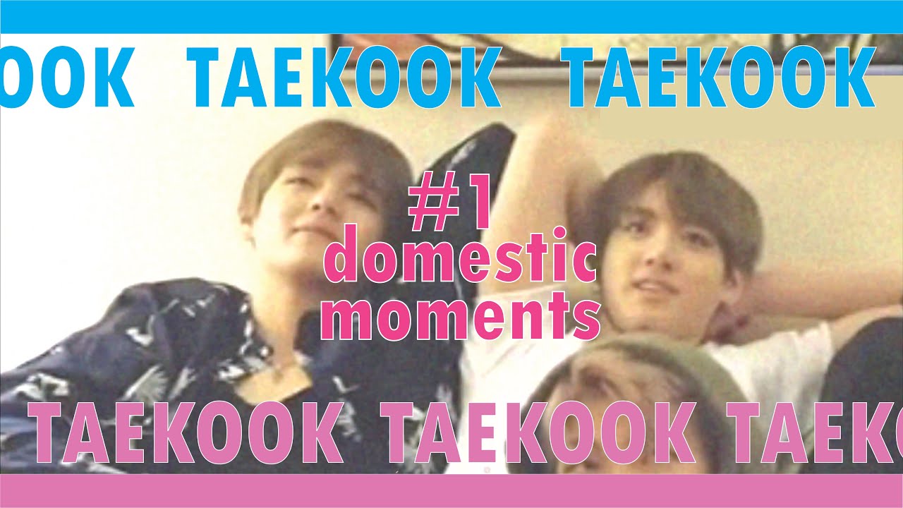 (FULL CUT) BEST DOMESTIC TAEKOOK MOMENT YOU'D THINK OF