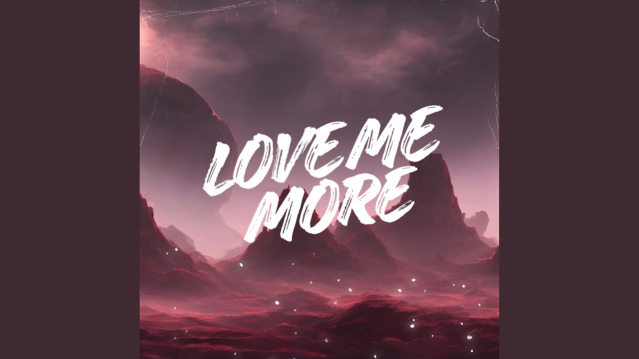 Love Me More