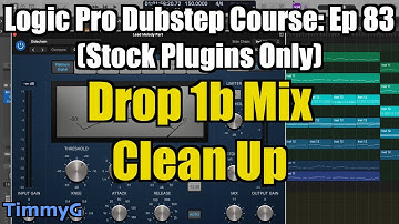 Logic Pro Dubstep Course (Stock Plugins Only) – Ep.83: Cleaning Up the Drop 1b Mix