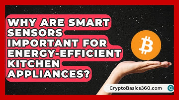 Why Are Smart Sensors Important for Energy-Efficient Kitchen Appliances? | Home Appliance Report