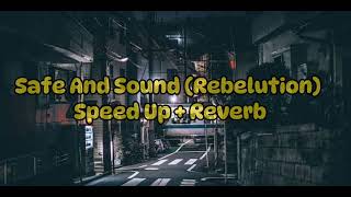 Safe And Sound (Rebelution) [Speed Up + Reverb]