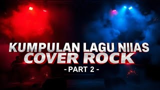 PLAYLIST LAGU NIAS COVER ROCK |🔥🤘