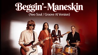 Beggin - Maneskin Neo Soul Groove Ai Version