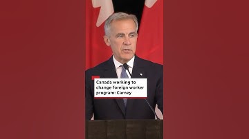 Canada working to change foreign worker program: Carney