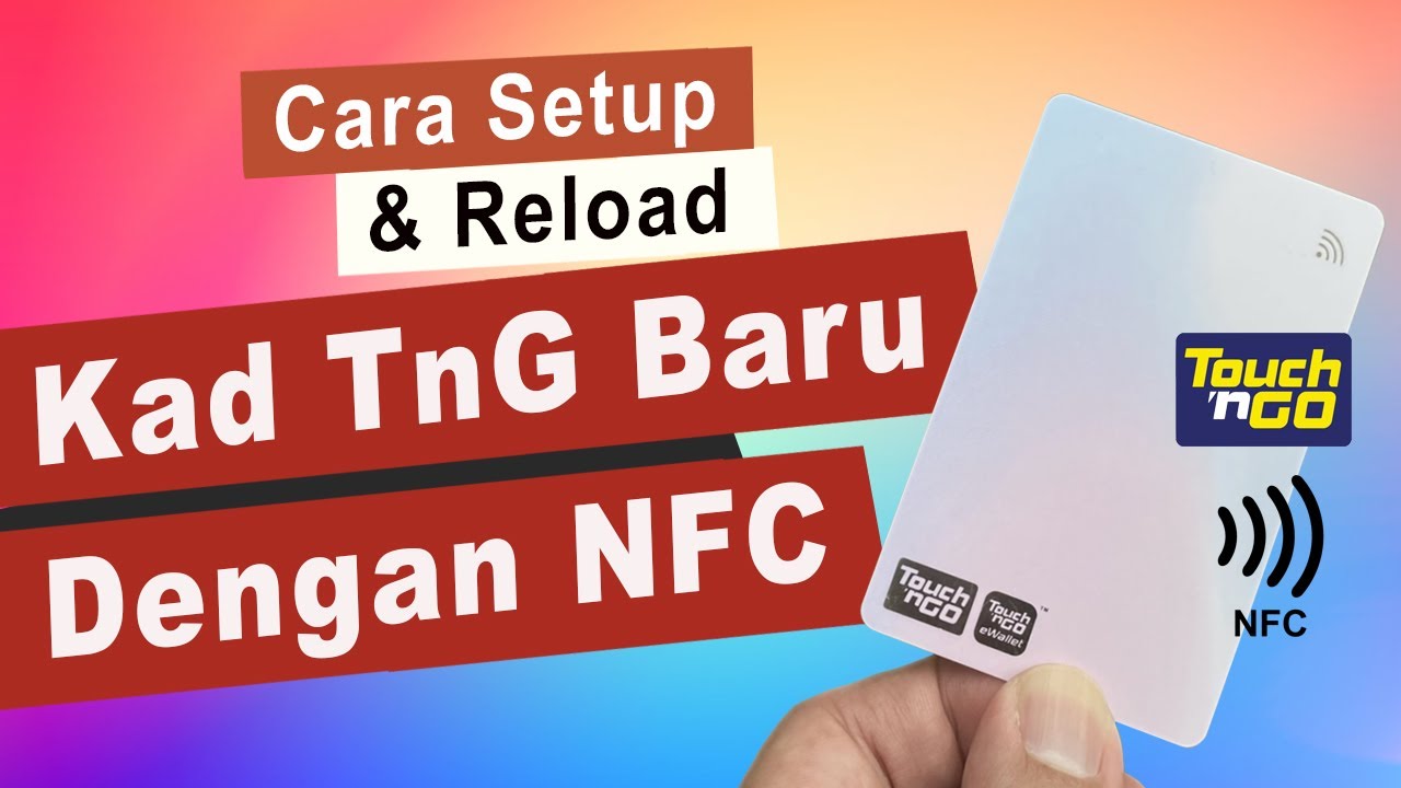 Kad Touch ‘n Go (TNG) baru dengan teknologi NFC. Mudah, sentuh kad pada