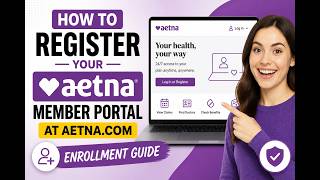 Information How to Register Your Aetna Member Portal at Aetna.com - Enrollment Guide Update