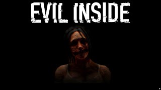 Evil Inside Full Demo Gameplay | No Commentary | Ultra Realistic Horror Experience