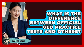 What Is The Difference Between Official GED Practice Tests And Others? - Your GED Coach