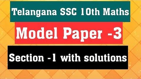 Telangana SSC 10th Maths - Model paper-3 , Section-1 with solutions