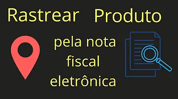 Como rastrear um produto através da nota fiscal?